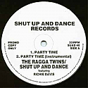 THE RAGGA TWINS / SHUT UP & DANCE FT RICHIE DAVIS / PARTY TIME / RUDEBOY