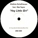 MATHIAS SCHAFFHAUSER FEAT ROB TAYLOR / HEY LITTLE GIRL (DISC ONE)