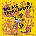 BIG MC & FATAL ERROR / SAY TOROSS