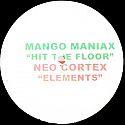 MANGO MANIAX / NEO CORTEX / HIT THE FLOOR / ELEMENTS