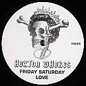 HOXTON WHORES / FRIDAY SATURDAY LOVE