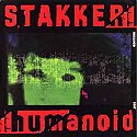 HUMANOID / STAKKER HUMANOID