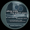 SILICON SCALLY / THE SILENT YEARS