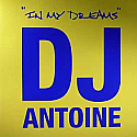 DJ ANTOINE / IN MY DREAMS