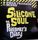 SILICONE SOUL / THE POISONER'S DIARY (EWAN PEARSON MIXES)