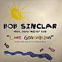 BOB SINCLAR FEAT GARY 'NESTA' PINE / LOVE GENERATION REMIXES