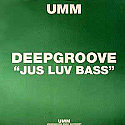 DEEPGROOVE / JUS LUV BASS