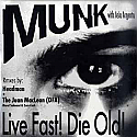 MUNK / LIVE FAST! DIE OLD!