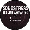 SONGSTRESS / SEE LINE WOMAN '99