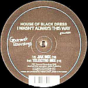 HOUSE OF BLACK DRESS / I WASN'T ALWAYS THIS WAY