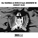 DJ KARMA & NIKI-X FT ANDREW M / NOBODY ELSE