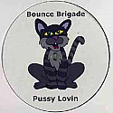 BOUNCE BRIGADE / PUSSY LOVIN / ELEVATOR