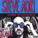 STEVE AOKI / I'M IN THE HOUSE FT [[[ZUPER BLAHQ]]]
