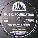 MUSIC FOUNDATION / THE ONLY ONE FOR ME