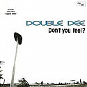 DOUBLE DEE / DON'T YOU FEEL?