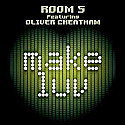 ROOM 5 FEAT OLIVER CHEATHAM / MAKE LUV