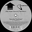 JOEY NEGRO FEAT TAKA BOOM / MUST BE THE MUSIC