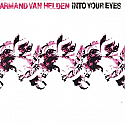 ARMAND VAN HELDEN / INTO YOUR EYES