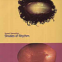 SHADES OF RHYTHM / SWEET SENSATION