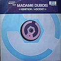 MADAME DUBOIS / IGNITION / ASCENT