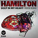 HAMILTON / DEEP IN MY HEART / RICH KIDS