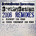 DARK BY DESIGN / 2006 REMIXES