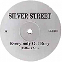 SILVER STREET / EVERYBODY GET BUSY