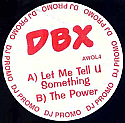 DBX / LET ME TELL U SOMETHING