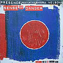 PRESENCE FEAT SHARA NELSON / SENSE OF DANGER