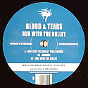 BLOOD & TEARS / RUN WITH THE BULLET