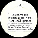 J-MAN VS THE INFAMOUS NIGEL NIGEL / GET BACK 2GETHER
