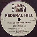 FEDERAL HILL / THERE'S GOT TO BE A WAY