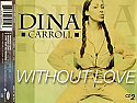 DINA CARROLL / WITHOUT LOVE