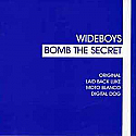 WIDEBOYS / BOMB THE SECRET