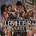 USHER / CAUGHT UP