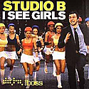 STUDIO B / I SEE GIRLS (CRAZY)