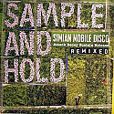 SIMIAN MOBILE DISCO / SAMPLE AND HOLD: ATTACK SUSTAIN RELEASE REMIXED