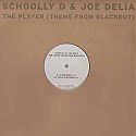 SCHOOLLY D & JOE DELIA / THE PLAYER (THEME FROM BLACKOUT)