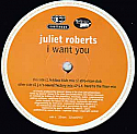 JULIET ROBERTS / I WANT YOU