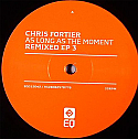 CHRIS FORTIER / AS LONG AS THE MOMENT REMIXED EP 3