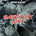 BASEMENT JAXX / BINGO BANGO