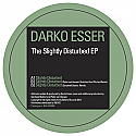 DARKO ESSER / THE SLIGHTLY DISTURBED EP
