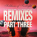 SOLDIERS OF TWILIGHT / REMIXES PART THREE