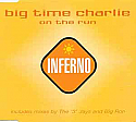 BIG TIME CHARLIE / ON THE RUN