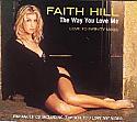 FAITH HILL / THE WAY YOU LOVE ME