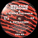 WELFARE HEROINE / STARVE THE EAGLE