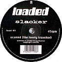 SLACKER / SCARED
