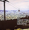 MIGUEL MIGS / CITY SOUNDS 3 BARCELONA