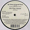 DJ CHUS & DAVID PENN / WE PLAY HOUSE (REMIXES)