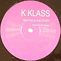 K KLASS / RHYTHM IS A MYSTERY